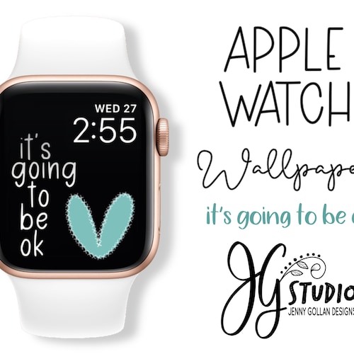 Apple Watch Wallpaper Its Going to Be Ok Orignal Art for Your Etsy