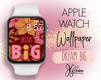 Apple Watch Wallpaper Dream Big  Original Art Watch Face Design