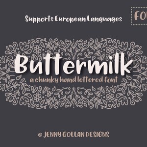 May include: A white font design called "Buttermilk" with a floral border. The text says "Buttermilk, a chunky hand lettered font" and "Supports European Languages".