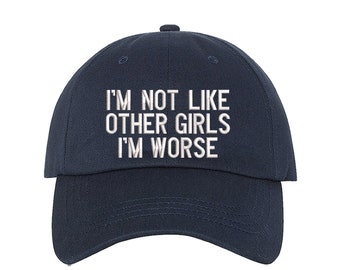 No soy como otras chicas Soy peor Sombrero de béisbol Gorra de béisbol humorística regalo de mordaza para él Regalo divertido para novio Meme HatsBachelorette Girls