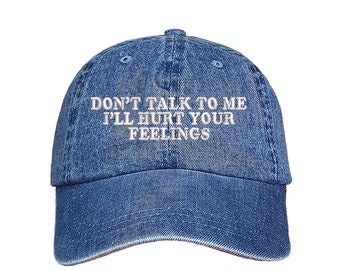 Don't Talk To Me I will Hurt Your Feelings Baseball Hat Trendy Baseball Cap Y2K Baseball hat for her Funny Hats for girlfriend BFF Gifts