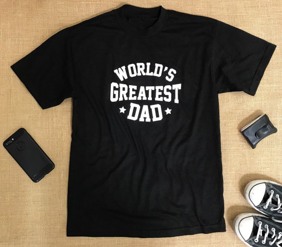 Worlds Greatest Dad T-shirt Fathers Day Shirt Husband Gift | Etsy