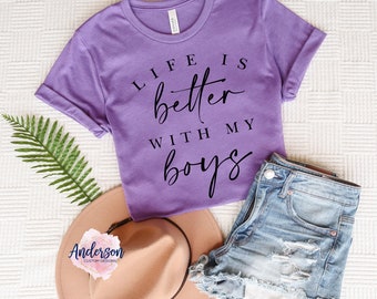Life is better with my boys ~ Boy Mom ~ Boy Mama ~ My Boys ~ Boy Mom Shirt ~ Boy Mama Shirt