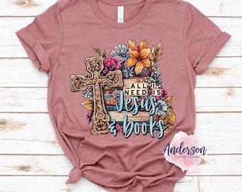 Todo lo que necesito es Jesús y libros ~ Jesús y libros ~ Libros ~ Camisa de libro ~ Todo lo que necesito es Jesús ~ Libro obsesionado ~ Lectura