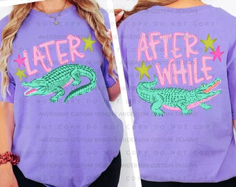 Later Gator Shirt – After While Crocodile Tee, Trendy Graphic T-Shirt, Funny Retro Animal Shirt, Cute Gift Idea