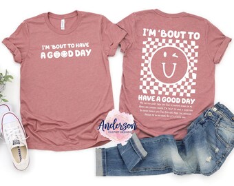 I'm bout to have a good day T-shirt, Christian Tee, I'm bout to have a good day Shirt, Unisex Christian Clothing, Good Day Shirt