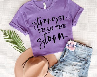 Stronger than the storm ~ Stronger ~ Stronger than the storm shirt ~ You Matter