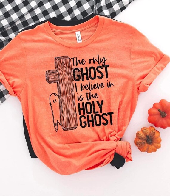 the-only-ghost-i-believe-in-is-the-holy-ghost-holy-ghost-etsy