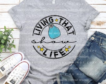 Vivir esa vida de espectáculo ~ Mamá de espectáculo ~ Vida de espectáculo ~ Camiseta de mamá ~ Camiseta de espectáculo ~ Ganado ~ Camiseta de vaca ~ Camiseta de cabra ~ Camiseta de ganado ~ Granja
