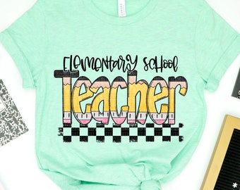 Elementary School Teacher Shirt, Teacher Appreciation Apparel, Teacher Tee, School Spirit Tee, Teacher Shirt, Elementary School teacher