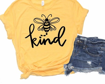 Bee Kind ~ Bee ~ Kind ~ Be Kind ~ Kindness ~ Kindness Rocks ~ Womens Shirt ~ Bee Kind Shirt ~ Be Kind Shirt