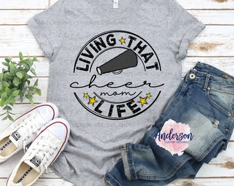 Living That Cheer Mom Life ~ Cheer Mom Life ~ Cheer Mom Shirt ~ Cheer Mom ~ Cheer ~ Cheer Shirt ~ Cheerleading ~ CSA ~ Cheerleader