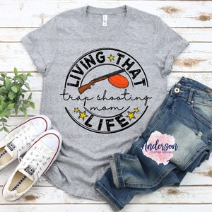 Living That Trap Shooting Mom Life ~ Trap Shooting Mom Life ~ Trap Shooting Mom Shirt ~ Trap Shooting Mom ~ Trap Shooting