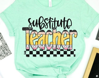 Maestro sustituto, camiseta de maestro sustituto, ropa de agradecimiento para maestros, camiseta de maestro, camiseta de espíritu escolar, camiseta de maestro,
