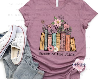 Women of The Bible ~ Ruth Deborah Miriam Esther Hannah Rehab Sarah Mary ~ Women of Faith ~ Faith ~ Christian shirt ~ Women of Hope
