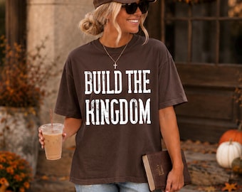 Build The Kingdom Shirt, Christian Tee, Unisex Christian Clothing, Kingdom Worker Shirt