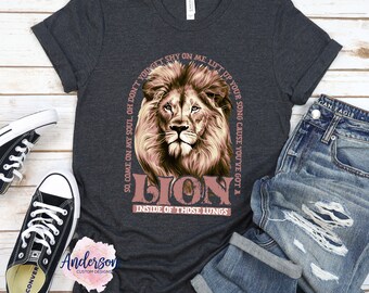 You've Got A Lion Inside Of Those Lungs~ Worship Shirt ~ christian ~ Praise The Lord ~ Lion ~ Christian Shirt ~ Lion Inside Of Those Lungs