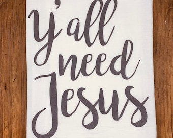 Christian Tea Towel | Yall Need Jesus | Kitchen Dish Towel | Flour Sack Towel | Gift for Mom | Bible Study Gift