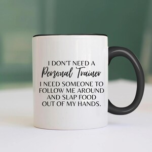 Funny Dieting Mug - Personal Trainer - Hilarious Coffee Cup - Witty Gift for Diet Enthusiasts - Funny Weight Loss Mug - Dieting Themed Mug