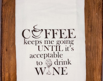 Funny "Coffee Then Wine" Tea Towel |  Printed Flour Sack