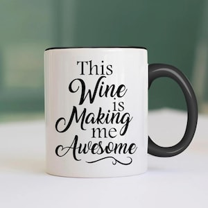 Funny Ceramic Wine Mug - Awesome Wine - Hilarious Coffee Cup - Unique Gift for Wine Lovers - Novelty Wine Mug - Wine Themed Wine Mug -