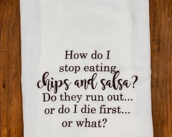 Funny Tea Towel | Chips And Salsa | Funny Dish Towel | Mother’s Day Gift  | Hand Printed | Birthday Gift | Towels with Sayings | Hand Towel