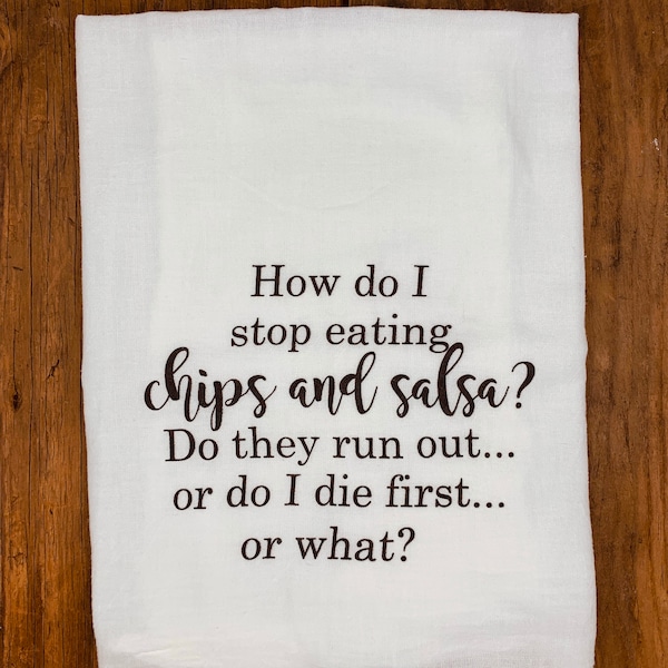 Funny Tea Towel | Chips And Salsa | Funny Dish Towel | Mother’s Day Gift  | Hand Printed | Birthday Gift | Towels with Sayings | Hand Towel