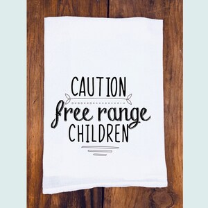 Funny Tea Towels | Caution: Free Range Children | Flour Sack Tea Towel | Funny Kitchen Towel |Towels with Saying | Funny Dish Towel