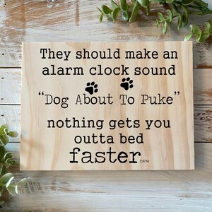 Funny Wood Dog Sign – &quot;Dog About To Puke&quot; - Rustic Farmhouse Decor