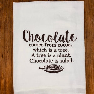 Funny Tea Towel | Chocolate is Salad | Chocolate Lover Gift | Chocolate Dish Towel | Chocolate Quote | Funny Chocolate Kitchen Towel