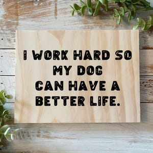 Dog Life - Funny Mini Wood Dog Sign – Handmade Dog Lover Gift and Rustic Home Decor - Farmhouse Wood Sign - Dog Lover Decore