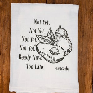 Funny Tea Towel | Funny Avocado Gift | Funny Kitchen Towel | Flour Sack Tea Towel | Towels with Sayings | Funny quote