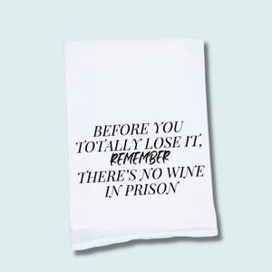 Funny Tea Towel | No Wine in Prison | Funny Hand Towel | Best Friend Gift | Funny Kitchen Towel | Flour Sack | Dish Towel