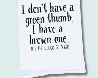 Funny Plantlady Tea Towel | Brown Thumb Humor, 100% Cotton