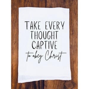 Take Every Thought Captive | Bible Tea Towels | Christian Tea Towel | Scripture Tea Towel | Faith Towel | 1 Cor. 10:5