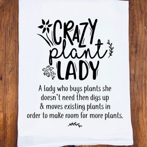 Funny Tea Towel | Crazy Plant Lady | Funny kitchen towel | Funny dish towel | Gift for her | Towels with Sayings | Housewarming gift