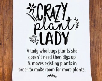 Funny Crazy Plant Lady Tea Towel | Flour Sack Kitchen Towel