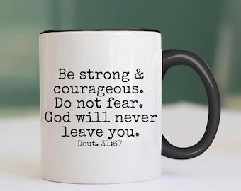 Christian Faith Mug - Be Strong - Inspirational Bible Verse Mug - Religious Coffee Cup - Scripture Mug - Christian Gift for Women
