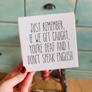 Deaf English Funny Best Friend, Sign Gift, Mother’s day Gift, Shelf Sitter Sign, Mini Signs, Tiny Sign, 5.25” Wood Sign, Housewarming Gifts,