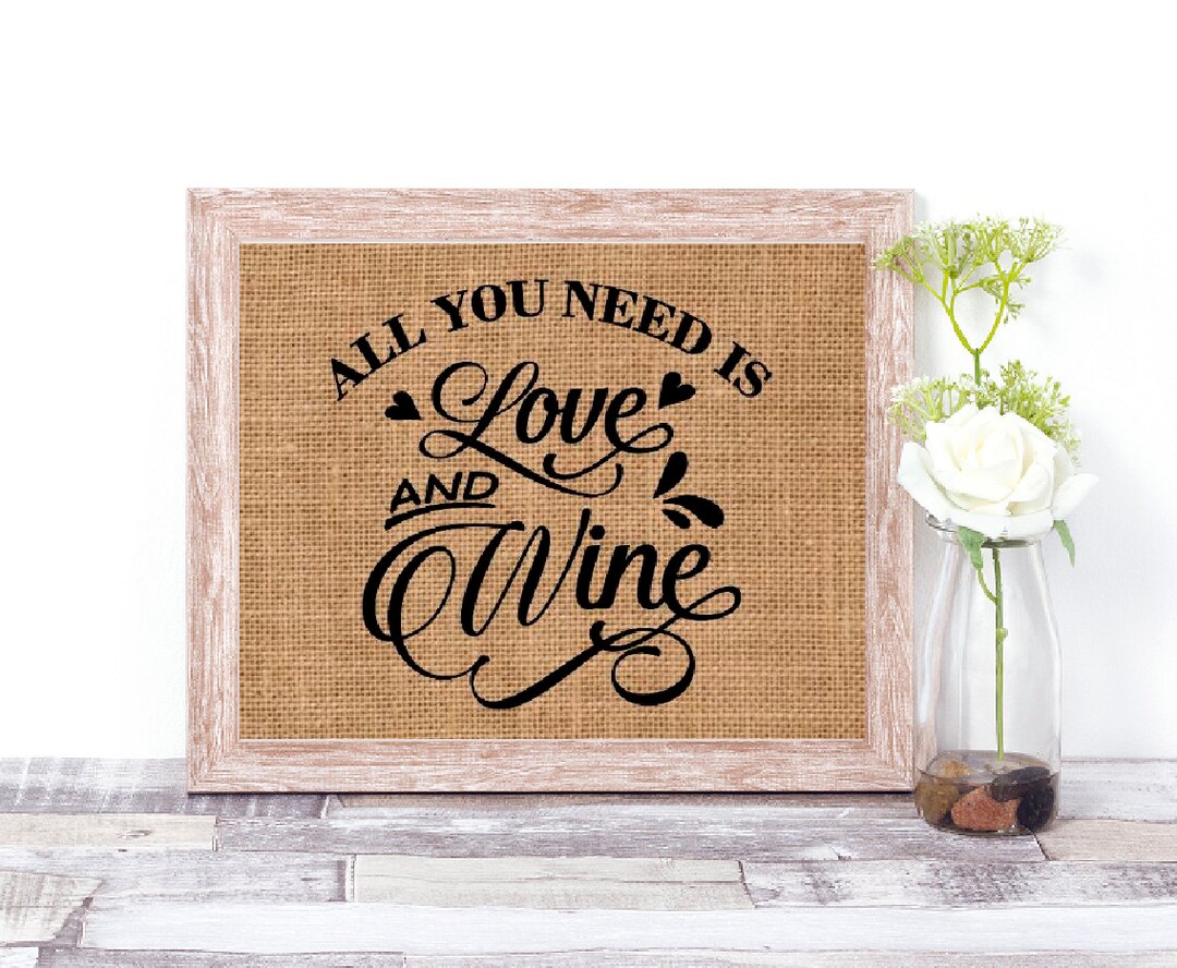 Todo lo que necesitas es amor y estampado de arpillera de vino Amante ...