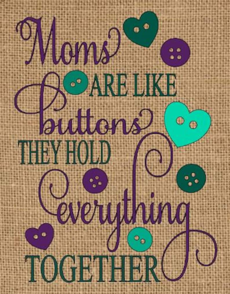 Moms Are Like Buttons They Hold Everything Together Burlap | Etsy