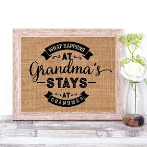 What Happens At Grandma&#39;s Stays At Grandma&#39;s Burlap Print - Grandma Gift - Grandma Sign