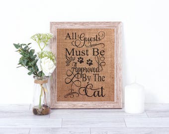 All Guests Must Be Approved By The Cat Burlap Print – Home Décor – Wall Decor - Pet Decor - Cat Decor