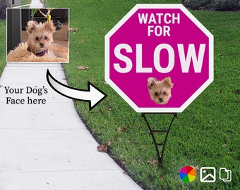 Personalized Pet Safety Sign: Custom Photo, Watch for Pet, Slow Down