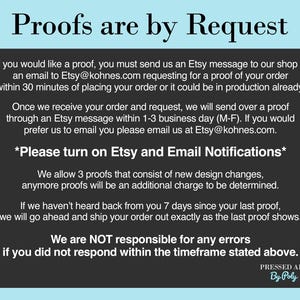 May include: A black rectangular graphic with white text on a light blue background. The text reads "Proofs are by Request" and provides instructions for requesting proofs, including Etsy message and email details. The graphic is from Pressed Art By Poly.