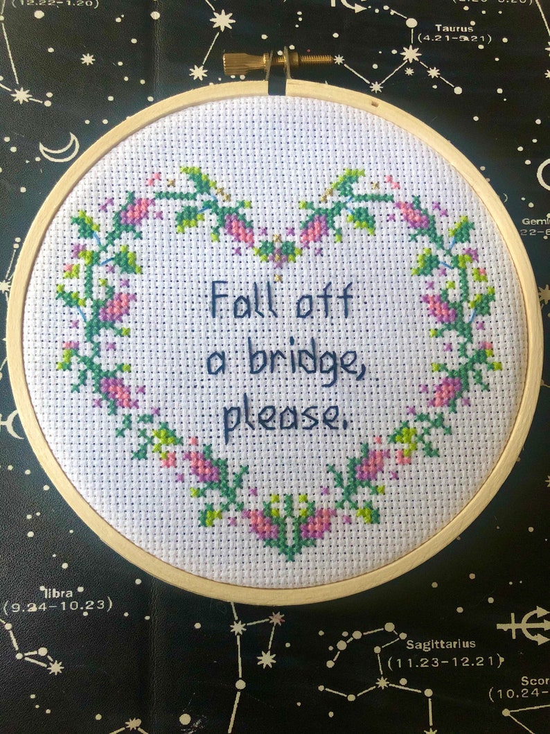 please Schitt\u2019s Creek inspired cross stitch! Fall off a bridge