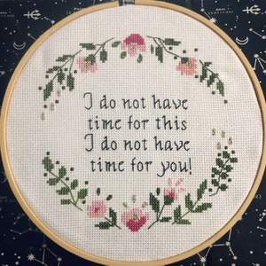 I do not have time for you! Cross stitch