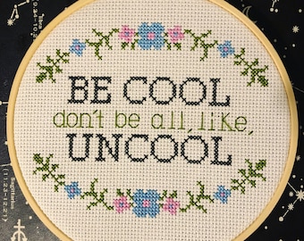 Be cool, don’t be all, like, uncool cross stitch