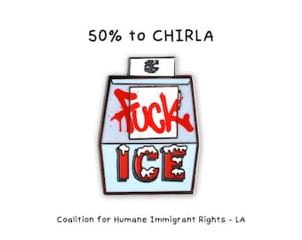 Fuck ICE Hard Enamel Protest Pin - Supports CHIRLA