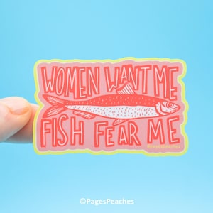 Women Want Me Fish Fear Me Sticker Small Waterproof Vinyl Sticker for Phone Case